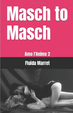 Copertina del libro 'Masch to masch' scritto da Fluida Marret